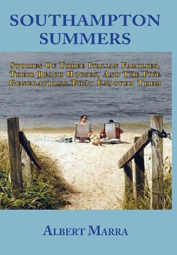 Cover image for Southampton Summers: Stories of Three Italian Families, Their Beach Houses, and the Five Generations that Enjoyed Them