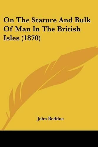 Cover image for On The Stature And Bulk Of Man In The British Isles (1870)