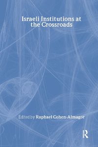 Cover image for Israeli Institutions at the Crossroads