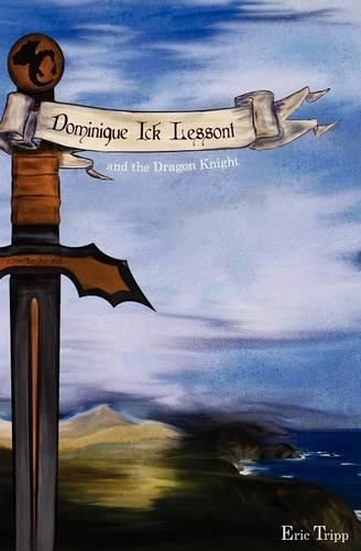 Cover image for Dominique Ick Lessont and the Dragon Knight: Book 1 of the Dominique Ick Lessont series