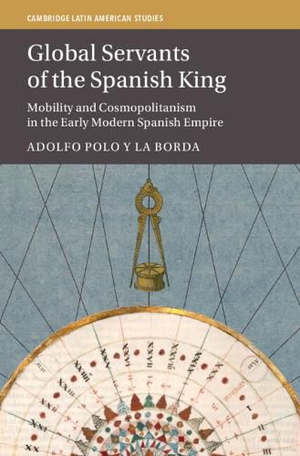 Cover image for Global Servants of the Spanish King