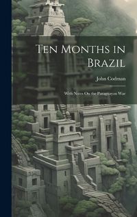 Cover image for Ten Months in Brazil