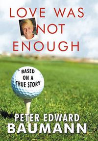 Cover image for Love Was Not Enough