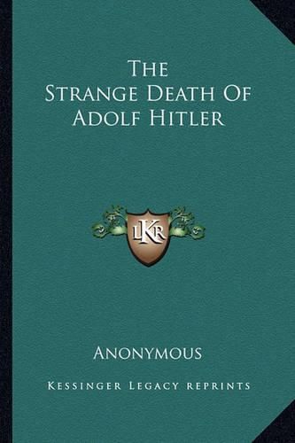 The Strange Death of Adolf Hitler