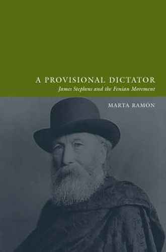 Cover image for A Provisional Dictator: James Stephens and the Fenian Movement