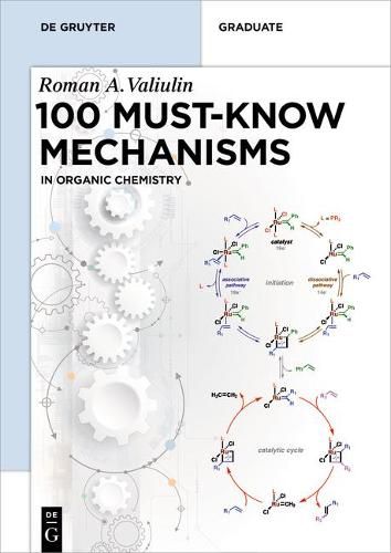 Cover image for Organic Chemistry: 100 Must-Know Mechanisms