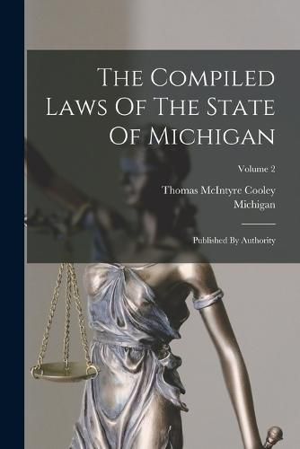 The Compiled Laws Of The State Of Michigan