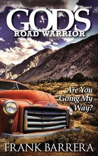 Cover image for God's Road Warrior: Are You Going My Way?