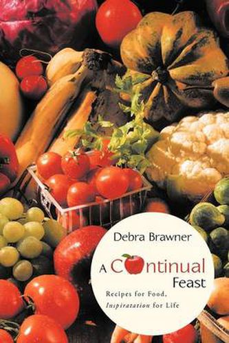 Cover image for A Continual Feast: Recipes for Food, Inspiratation for Life