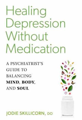 Cover image for Healing Depression without Medication: A Psychiatrist's Guide to Balancing Mind, Body, and Soul