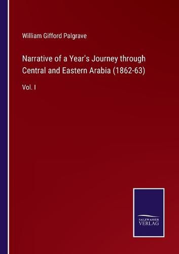 Cover image for Narrative of a Year's Journey through Central and Eastern Arabia (1862-63): Vol. I