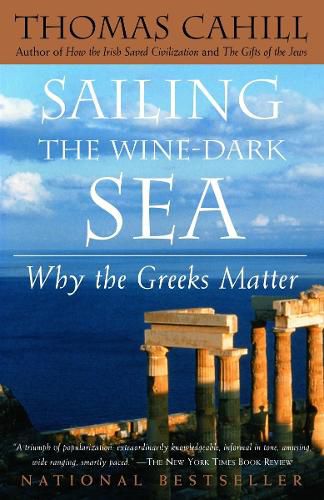 Cover image for Sailing the Wine-Dark Sea: Why the Greeks Matter