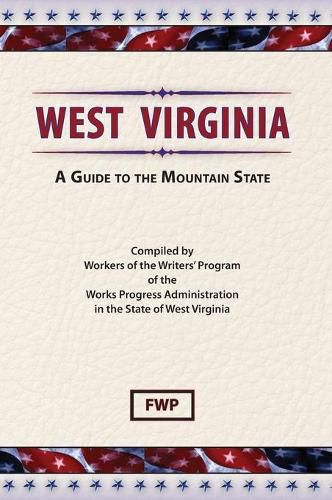 West Virginia: A Guide To The Mountain State