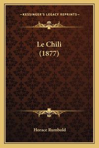 Cover image for Le Chili (1877)