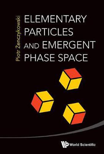 Cover image for Elementary Particles And Emergent Phase Space