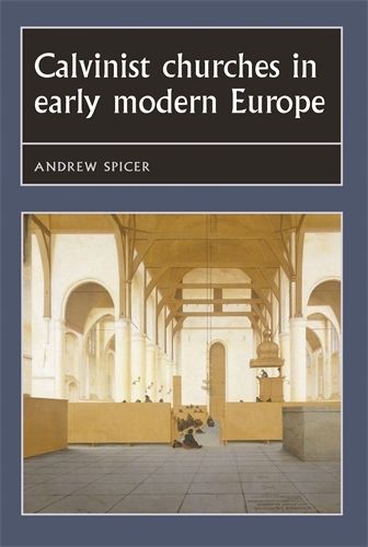 Cover image for Calvinist Churches in Early Modern Europe