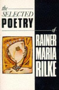 Cover image for The Selected Poetry of Rainer Maria Rilke