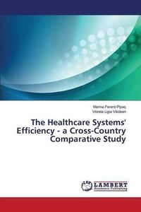Cover image for The Healthcare Systems' Efficiency - a Cross-Country Comparative Study