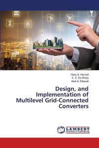 Cover image for Design, and Implementation of Multilevel Grid-Connected Converters