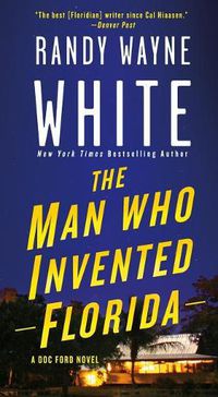 Cover image for The Man Who Invented Florida: A Doc Ford Novel