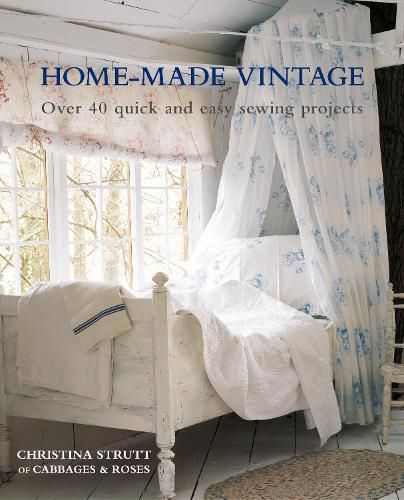 Cover image for Home-Made Vintage: Over 40 Quick and Easy Sewing Projects