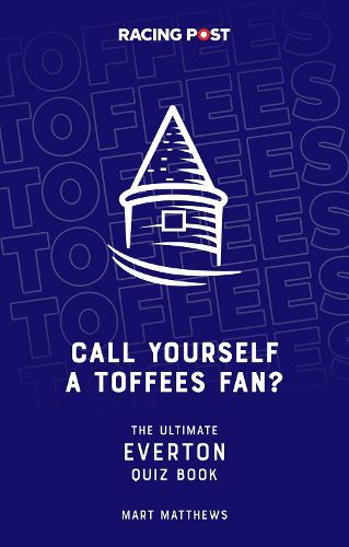 Cover image for Call Yourself an Toffees Fan?: The Ultimate Everton Quiz Book