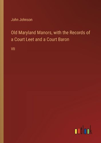 Cover image for Old Maryland Manors, with the Records of a Court Leet and a Court Baron