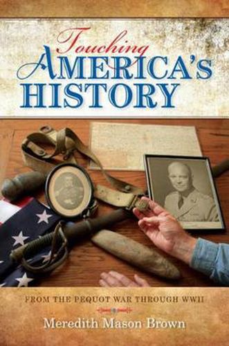 Cover image for Touching America's History: From the Pequot War through WWII