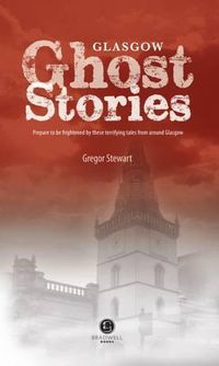 Cover image for Glasgow Ghost Stories