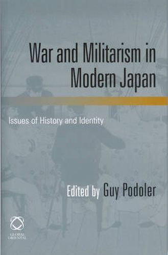 Cover image for War and Militarism in Modern Japan: Issues of History and Identity