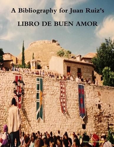 Cover image for A Bibliography for Juan Ruiz's LIBRO DE BUEN AMOR