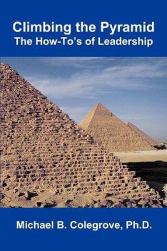 Cover image for Climbing the Pyramid: The How-To's of Leadership