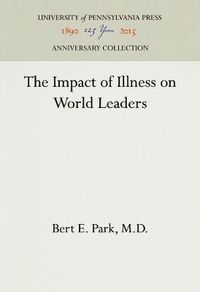 Cover image for The Impact of Illness on World Leaders