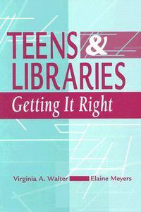 Cover image for Teens and Libraries: Getting it Right