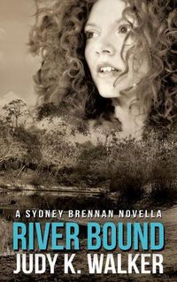 Cover image for River Bound: A Sydney Brennan Novella