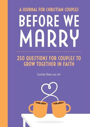 Cover image for Before We Marry: 250 Questions for Couples to Grow Together in Faith