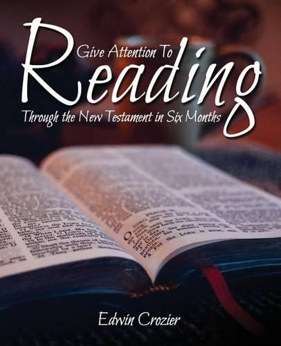 Cover image for Give Attention to Reading: Through the New Testament in Six Months