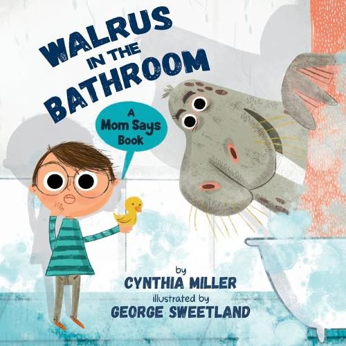 Cover image for Walrus in the Bathroom: A Mom Says Book: A Mom Says Book