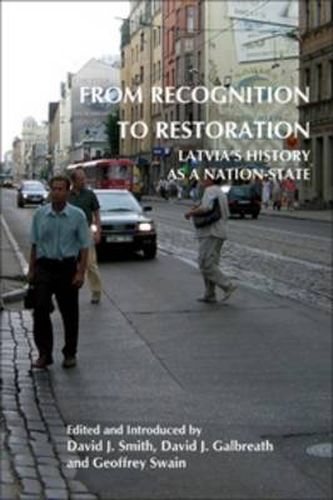 Cover image for From Recognition to Restoration: Latvia's History as a Nation-State