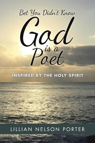 Cover image for Bet You Didn't Know God is a Poet: Inspired by The Holy Spirit