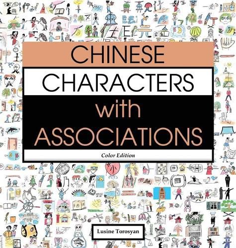 Cover image for Chinese Characters with Associations: Easily Memorize 300 Chinese Characters through Pictures (HSK Level 2)