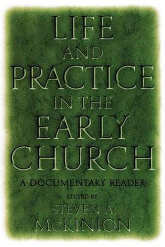 Life and Practice in the Early Church: A Documentary Reader