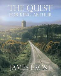 Cover image for The Quest For King Arthur