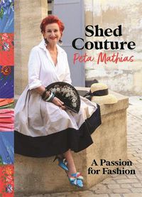 Cover image for Shed Couture: A Passion for Fashion