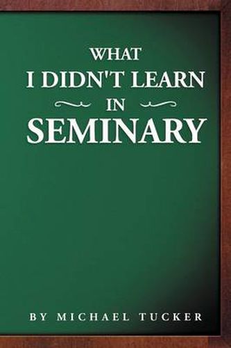 Cover image for What I Didn't Learn in Seminary
