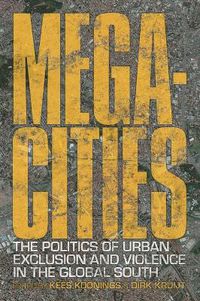 Cover image for Megacities: The Politics of Urban Exclusion and Violence in the Global South