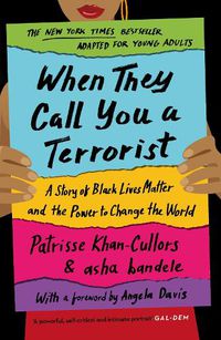 Cover image for When They Call You a Terrorist: A Story of Black Lives Matter and the Power to Change the World