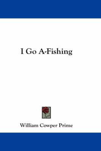 Cover image for I Go A-Fishing