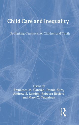 Cover image for Child Care and Inequality: Rethinking Carework for Children and Youth