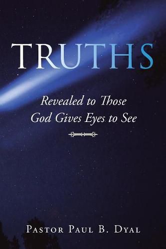 Cover image for Truths: Revealed to Those God Gives Eyes to See